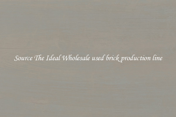 Source The Ideal Wholesale used brick production line