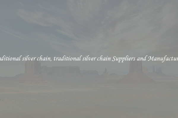 traditional silver chain, traditional silver chain Suppliers and Manufacturers