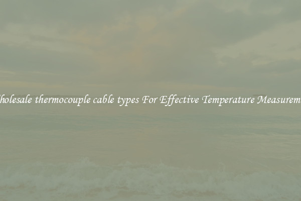 Wholesale thermocouple cable types For Effective Temperature Measurement