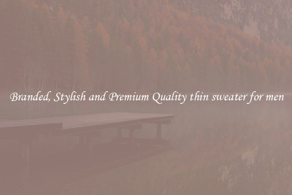Branded, Stylish and Premium Quality thin sweater for men