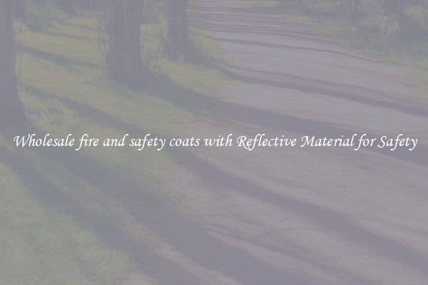 Wholesale fire and safety coats with Reflective Material for Safety