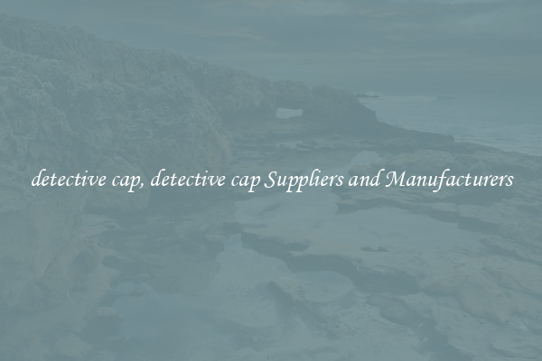 detective cap, detective cap Suppliers and Manufacturers
