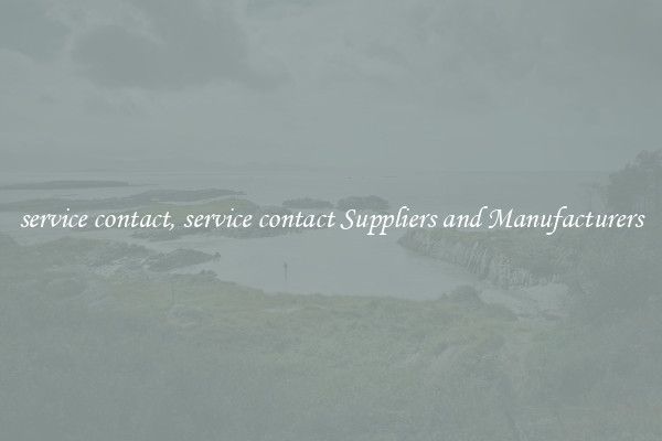 service contact, service contact Suppliers and Manufacturers