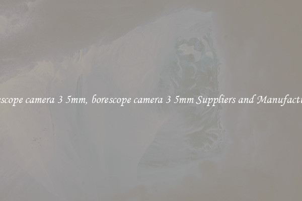 borescope camera 3 5mm, borescope camera 3 5mm Suppliers and Manufacturers