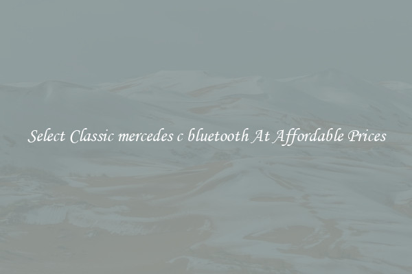 Select Classic mercedes c bluetooth At Affordable Prices