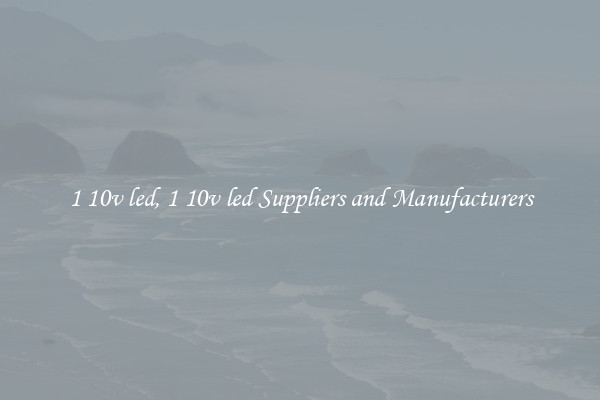 1 10v led, 1 10v led Suppliers and Manufacturers