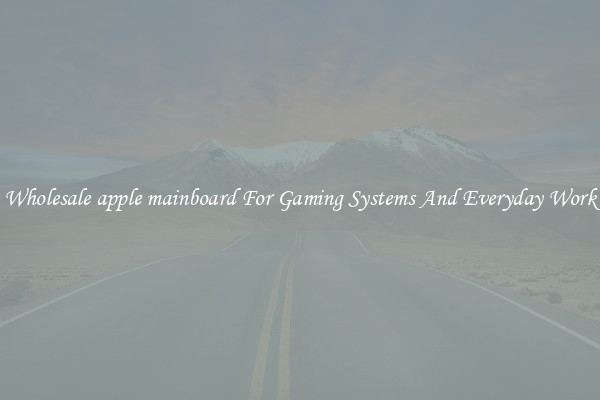 Wholesale apple mainboard For Gaming Systems And Everyday Work