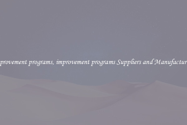 improvement programs, improvement programs Suppliers and Manufacturers