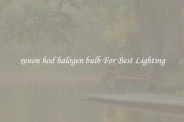 xenon hod halogen bulb For Best Lighting