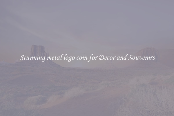 Stunning metal logo coin for Decor and Souvenirs