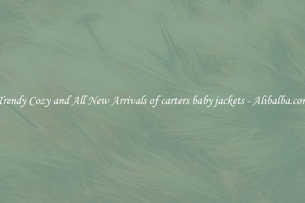 Trendy Cozy and All New Arrivals of carters baby jackets - Alibalba.com