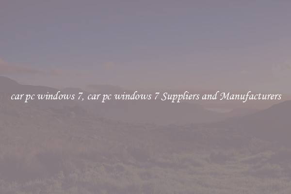 car pc windows 7, car pc windows 7 Suppliers and Manufacturers