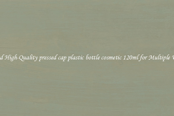 Find High-Quality pressed cap plastic bottle cosmetic 120ml for Multiple Uses