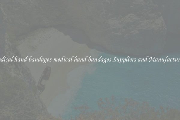 medical hand bandages medical hand bandages Suppliers and Manufacturers