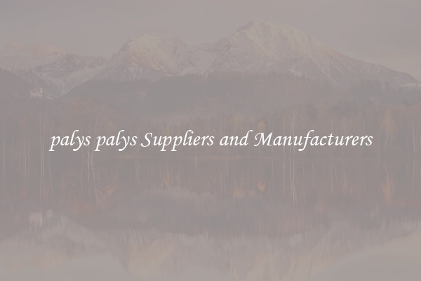 palys palys Suppliers and Manufacturers