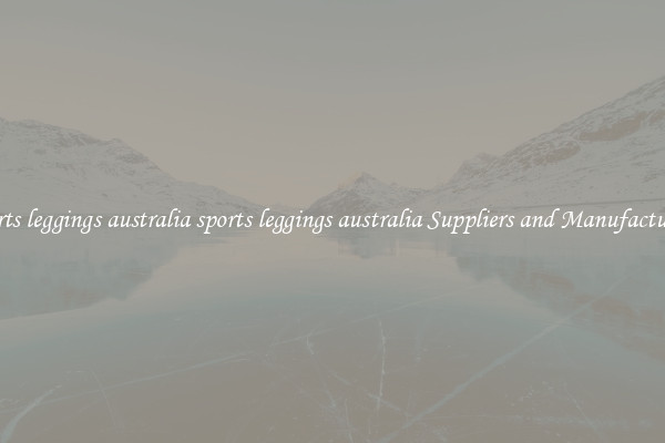 sports leggings australia sports leggings australia Suppliers and Manufacturers