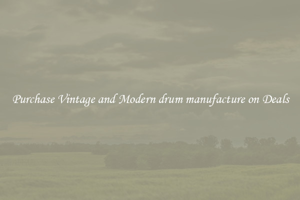 Purchase Vintage and Modern drum manufacture on Deals