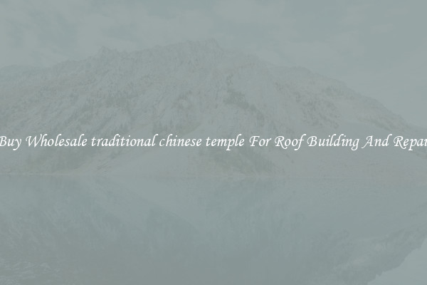 Buy Wholesale traditional chinese temple For Roof Building And Repair